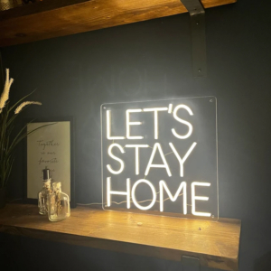 Let's Stay Home - LED neon felirat